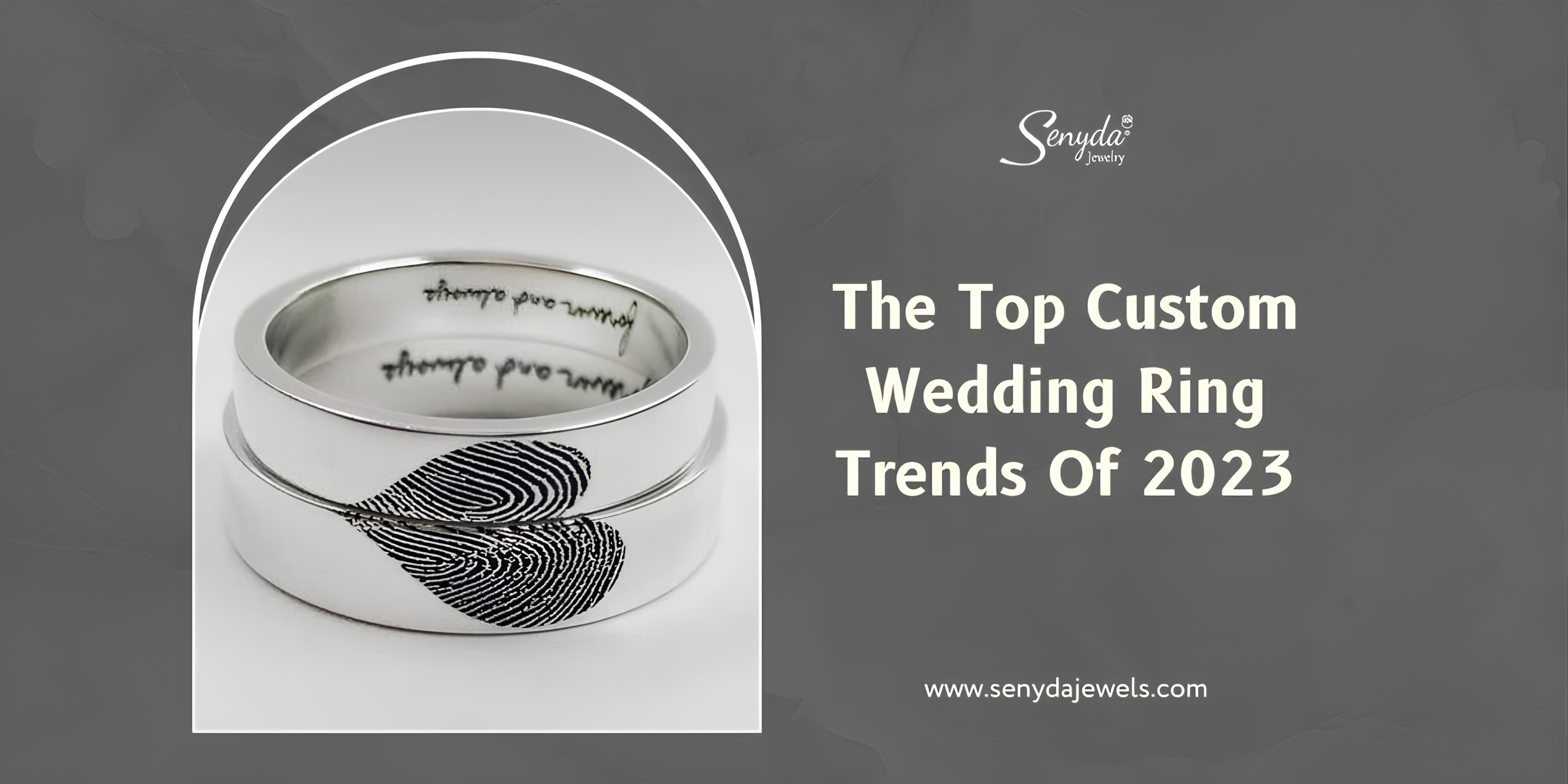 The Top Custom Wedding Ring Trends Of 2023