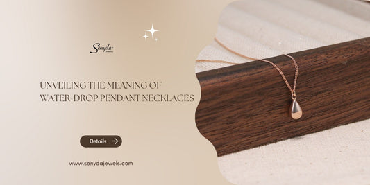 Unveiling the meaning of water-drop pendant necklaces