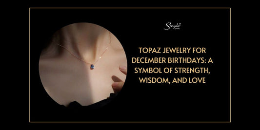 Topaz jewelry for december birthdays: A symbol of strength, wisdom, and love
