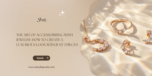 The art of accessorizing with jewelry: How to create a luxurious look with just 3 pieces