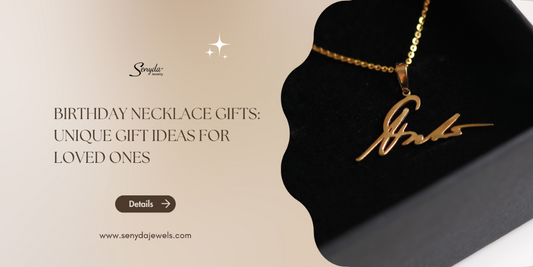 Birthday necklace gifts: Unique gift ideas for loved ones