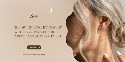 The art of matching jewelry with makeup looks for a perfect beauty statement
