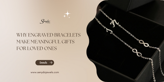 Why engraved bracelets make meaningful gifts for loved ones