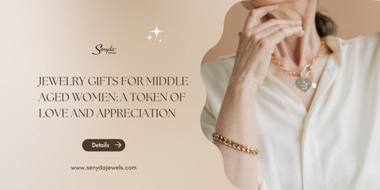 Jewelry gifts for middle-aged women: A token of love and appreciation