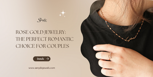 Rose gold jewelry: The perfect romantic choice for couples