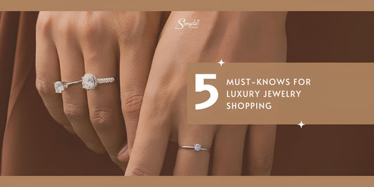 5 Must-Knows For Luxury Jewelry Shopping