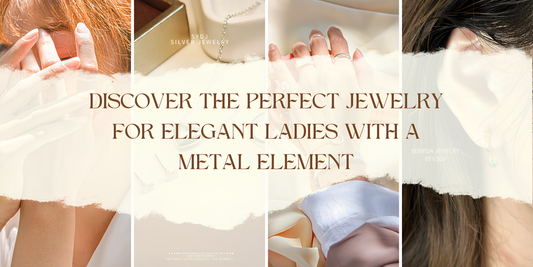 Discover The Perfect Jewelry For Elegant Ladies With A Metal Element