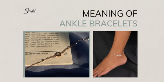 The Meaning Of Ankle Bracelets: A Symbolic Accessory