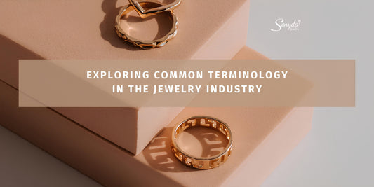 Exploring Common Terminology In The Jewelry Industry
