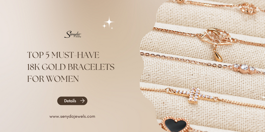Top 5 must-have 18K gold bracelets for women