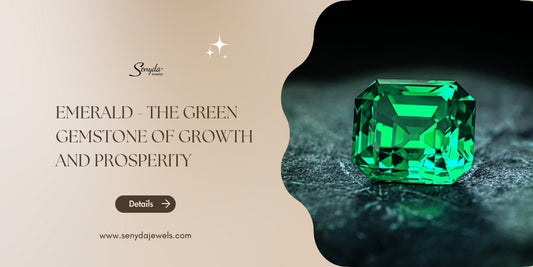 Emerald - The green gemstone of growth and prosperity