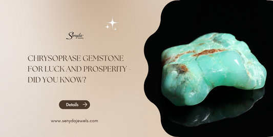 Chrysoprase gemstone for luck and prosperity - Did you know?