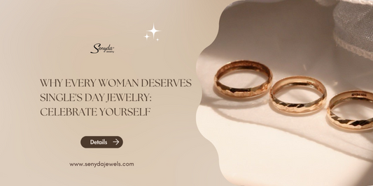 Why every woman deserves Single's Day jewelry: Celebrate yourself