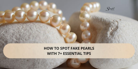 How to spot fake pearls with 7+ essential tips